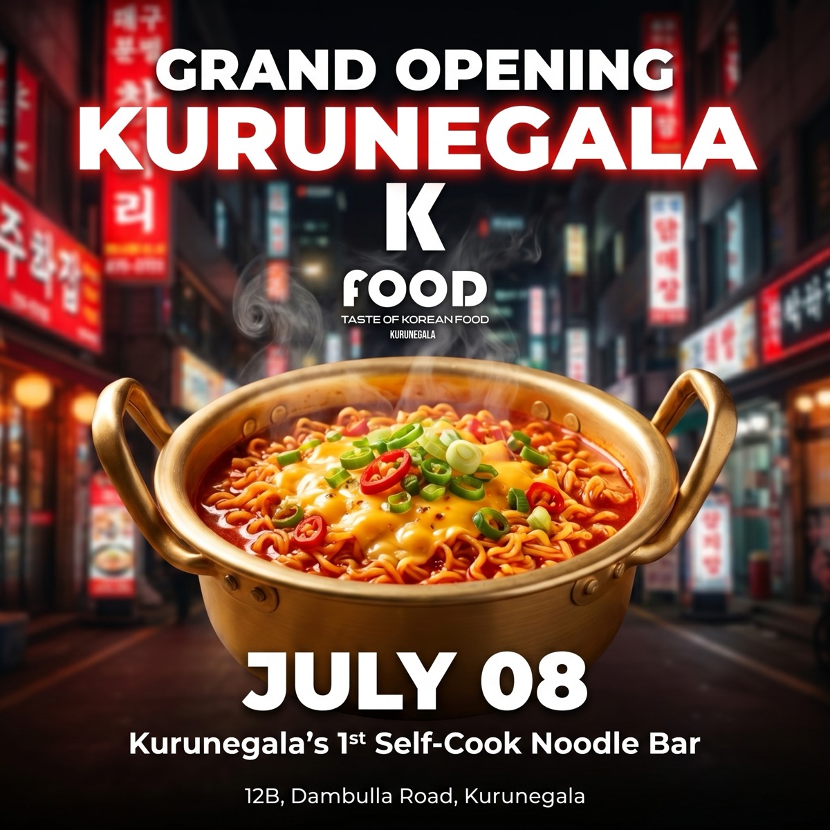 K FOOD Kurunegala grand opening poster — July 08, golden pot of cheese ramyeon